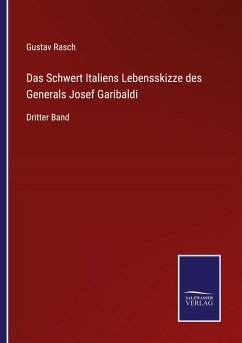 Cover Das Schwert Italiens Lebensskizze des Generals Josef Garibaldi