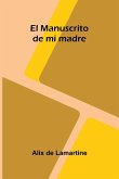 El Manuscrito De Mi Madre El Manuscrito De Mi Madre
