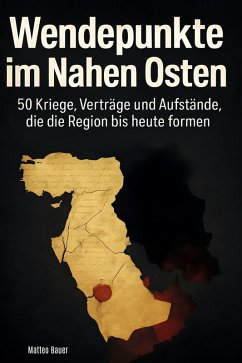 Wendepunkte im Nahen Osten - Bauer, Matteo Wendepunkte im Nahen Osten - Bauer, Matteo