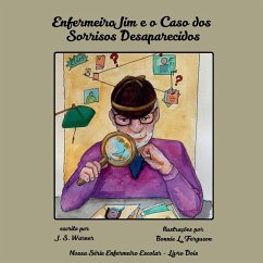 Enfermeiro Jim e o Caso dos Sorrisos Desaparecidos - Warner, J S Enfermeiro Jim e o Caso dos Sorrisos Desaparecidos - Warner, J S