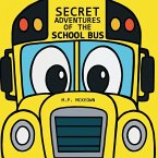 Secret Adventures of the School Bus Secret Adventures of the School Bus