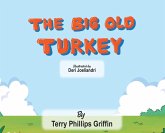 The Big Old Turkey The Big Old Turkey