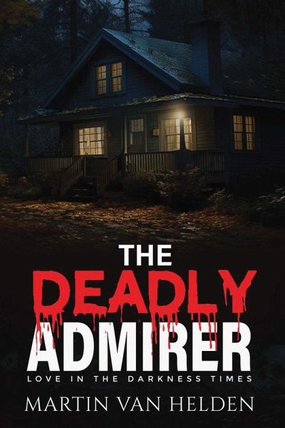 The Deadly Admirer The Deadly Admirer