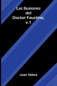 Cover Las Ilusiones Del Doctor Faustino, V.1