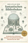 Der Atlas der fantastischen Bibliotheken