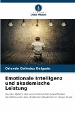 Emotionale Intelligenz und akademische Leistung Emotionale Intelligenz und akademische Leistung