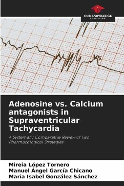 Adenosine vs. Calcium antagonists in Supraventricular Tachycardia - López Tornero, Mireia;García Chicano, Manuel Ángel;González Sánchez, María Isabel Adenosine vs. Calcium antagonists in Supraventricular Tachycardia - López Tornero, Mireia;García Chicano, Manuel Ángel;González Sánchez, María Isabel