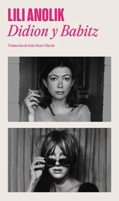 Didion & Babitz Spanish Edition) - Anolik, Lili Didion & Babitz Spanish Edition) - Anolik, Lili