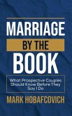 MARRIAGE BY THE BOOK WHAT PROSPECTIVE COUPLES SHOULD KNOW BEFORE THEY SAY I DO