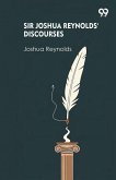 Sir Joshua Reynolds' Discourses Sir Joshua Reynolds' Discourses