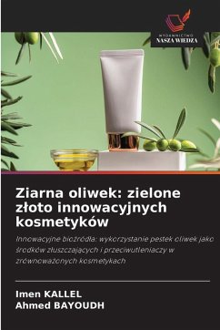 Cover Ziarna oliwek: zielone z¿oto innowacyjnych kosmetyków