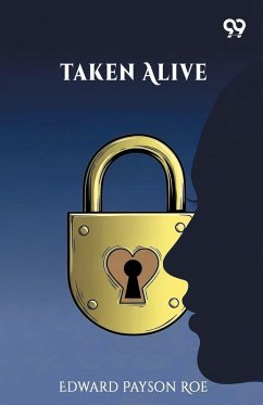 Taken Alive - Roe, Edward Payson