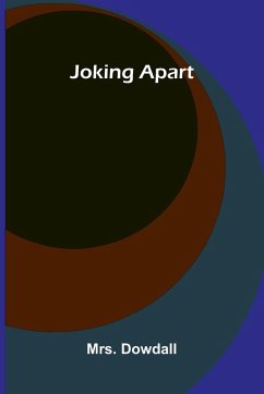 Joking Apart - Dowdall Joking Apart - Dowdall