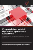 Przywództwo kobiet i dynamika spo¿eczno-kulturowa Przywództwo kobiet i dynamika spo¿eczno-kulturowa