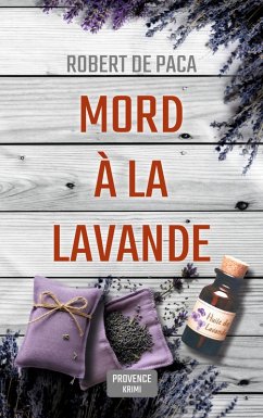 Mord à la Lavande - De Paca, Robert Mord à la Lavande - De Paca, Robert