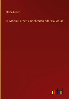 Cover D. Martin Luther's Tischreden oder Colloquia