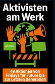 Aktivisten am Werk Aktivisten am Werk