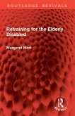 Retraining for the Elderly Disabled Retraining for the Elderly Disabled
