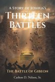 A Story of Joshua's Thirteen Battles