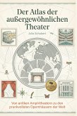 Der Atlas der außergewöhnlichen Theater