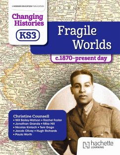 Cover Changing Histories for KS3: Fragile Worlds, c.1870-present day