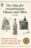 Der Atlas der exzentrischen Häuser und Villen