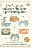 Der Atlas der außergewöhnlichen Sportschauplätze