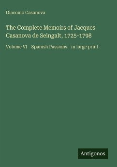 Cover The Complete Memoirs of Jacques Casanova de Seingalt, 1725-1798