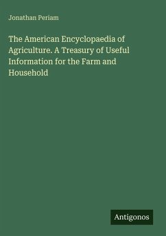 Cover The American Encyclopaedia of Agriculture. A Treasury of Useful Information for the Farm and Household