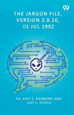 The Jargon File, Version 2.9.10, 01 Jul 1992 - Raymond, Ed. Eric S. Steele Guy L. The Jargon File, Version 2.9.10, 01 Jul 1992 - Raymond, Ed. Eric S. Steele Guy L.