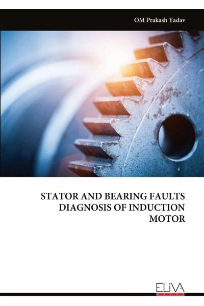 STATOR AND BEARING FAULTS DIAGNOSIS OF INDUCTION MOTOR STATOR AND BEARING FAULTS DIAGNOSIS OF INDUCTION MOTOR