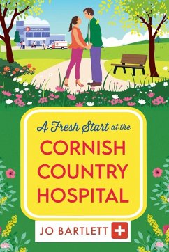 A Fresh Start at the Cornish Country Hospital - Bartlett, Jo