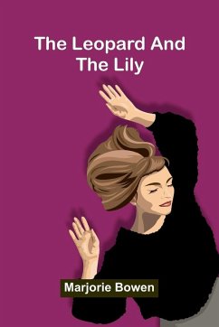 The Leopard And The Lily - Bowen, Marjorie