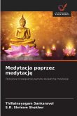 Medytacja poprzez medytacj¿