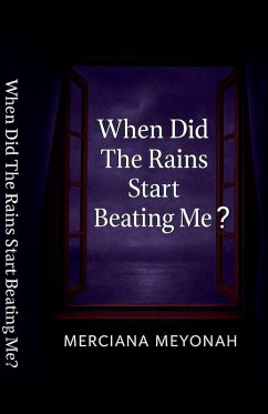 When Did The Rains Start Beating Me? - Meyonah, Merciana