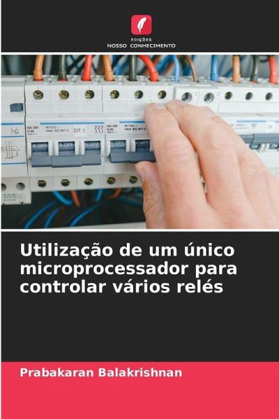 Utilização de um único microprocessador para controlar vários relés Utilização de um único microprocessador para controlar vários relés