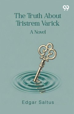 Cover The Truth About Tristrem Varick A Novel