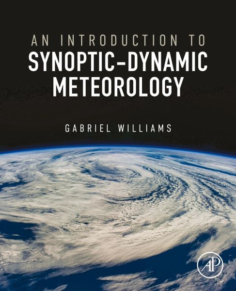 An Introduction to Synoptic-Dynamic Meteorology (eBook, ePUB) An Introduction to Synoptic-Dynamic Meteorology (eBook, ePUB)