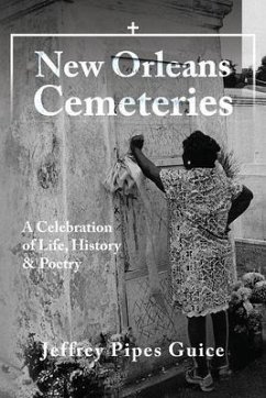 New Orleans Cemeteries (eBook, ePUB) - Guice, Jeffrey Pipes New Orleans Cemeteries (eBook, ePUB) - Guice, Jeffrey Pipes