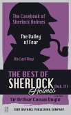 The Best of Sherlock Holmes - Volume III - The Case-Book of Sherlock Holmes - The Valley of Fear - His Last Bow - Unabridged (eBook, ePUB)