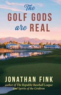 The Golf Gods are Real (eBook, ePUB) - Fink, Jonathan A