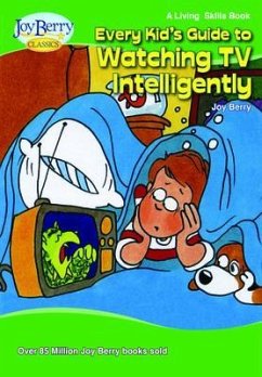 Every Kid's Guide to Watching TV Intelligently (eBook, ePUB) - Berry, Joy