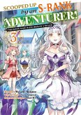 Scooped Up by an S-Rank Adventurer! This White Mage Is One Heck of a Healer (Manga) Volume 3 (eBook, ePUB)