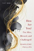 How are you? I Am Alive Blessed and Challenged! (eBook, ePUB)