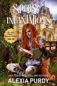 Cover Spells & Incantations (Miss Eyre's School for Wayward Witches #1) (eBook, ePUB)