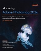 Mastering Adobe Photoshop 2026 (eBook, ePUB) Mastering Adobe Photoshop 2026 (eBook, ePUB)