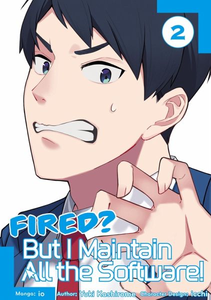 Fired? But I Maintain All the Software! (Manga) Volume 2 (eBook, ePUB)