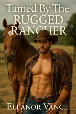 Cover Tamed By The Rugged Rancher (eBook, ePUB)