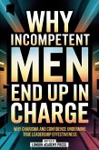 Why Incompetent Men Often End Up In Charge (eBook, ePUB)