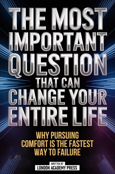 The Most Important Question That Can Change Your Entire Life (eBook, ePUB) The Most Important Question That Can Change Your Entire Life (eBook, ePUB)